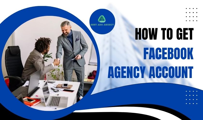 https://storage.rentadsagency.com/Data/2023/12/15/how-to-get-facebook-agency-account-638382565053976969.jpg?w=270&h=160&mode=crop&format=webp