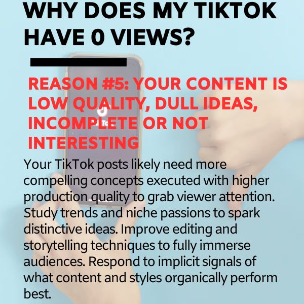 No views on TikTok due to Your content is low quality, dull ideas, incomplete or not interesting