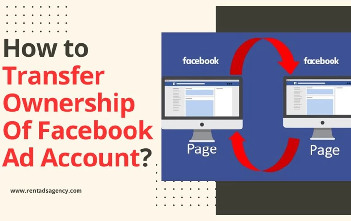 How to Transfer Ownership Of Facebook Ad Account?