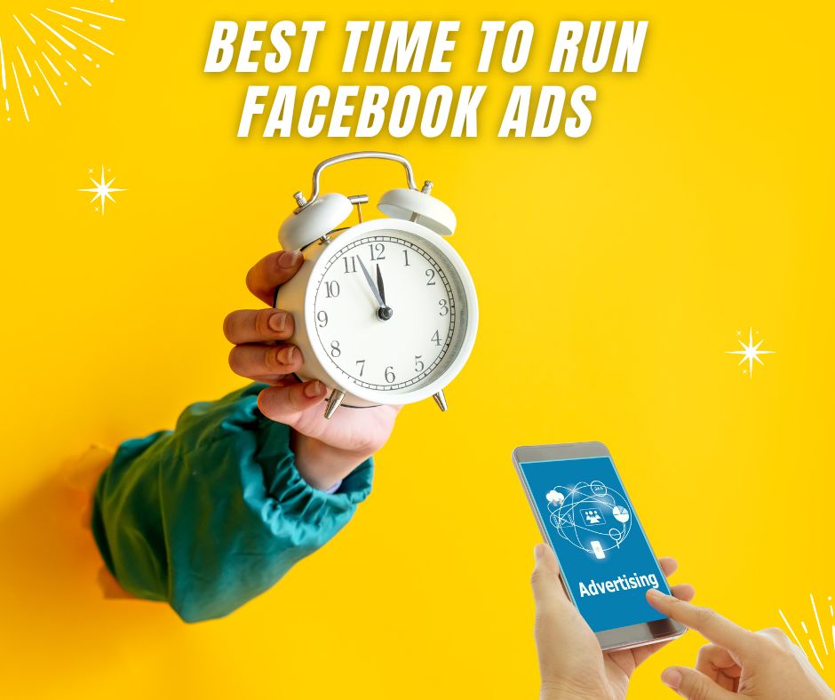  Best Time To Run Facebook Ads